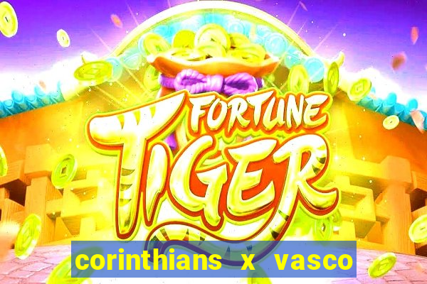 corinthians x vasco da gama ao vivo futemax